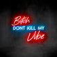 Bitch Don't Kill My Vibe