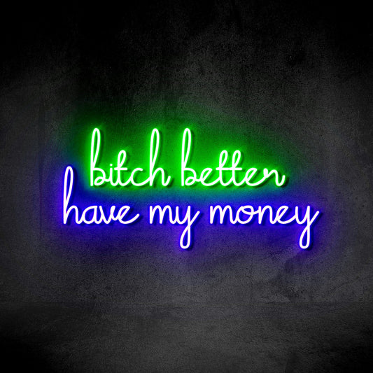 Bitch Better Have My Money