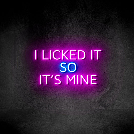 I Licked It So It's Mine