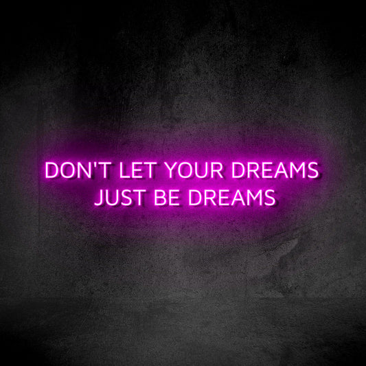 Don't Let Your Dreams Just Be Dreams